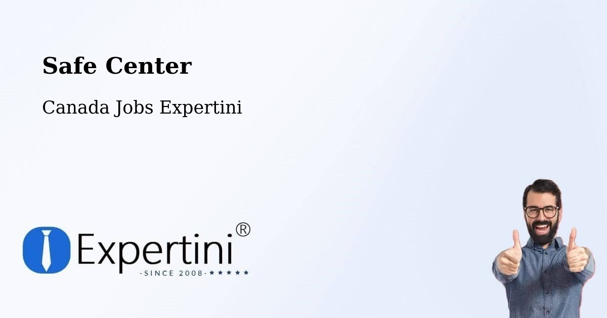 Safe Center - Canada Jobs Expertini